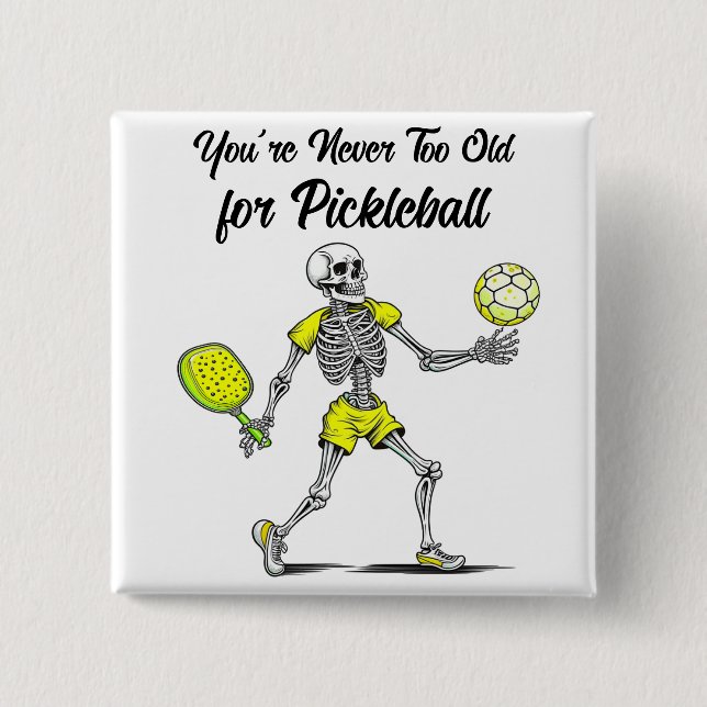 Du bist nie zu alt für Pickleball Button (Vorderseite)