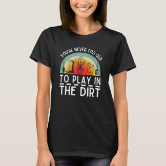 Du bist nie zu alt, um im Schattengarten zu spiele T-Shirt