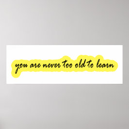 Du bist nie zu alt zum Lernen Poster