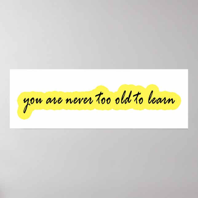 Du bist nie zu alt zum Lernen Poster (Vorne)