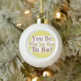 "Du bist!" Niedliches Design. Jetzt kaufen Keramik Kugel-Ornament