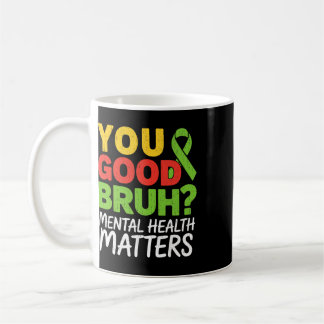 Du bist okay Bruder Psychische Gesundheit Gehirn B Kaffeetasse