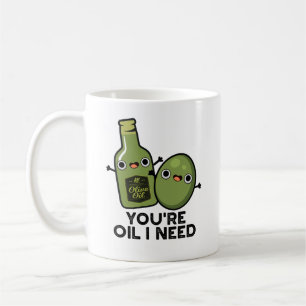 Du bist Öl, das ich brauche Funny Oliven Pun Kaffeetasse
