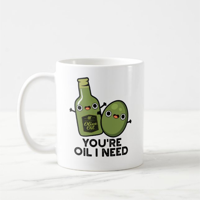 Du bist Öl, das ich brauche Funny Oliven Pun Kaffeetasse (Links)