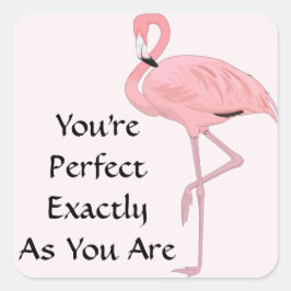 Du bist perfekt, da du rosa Flamingo bist Quadratischer Aufkleber