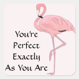 Du bist perfekt, wie du bist Rosa Flamingo Quadratischer Aufkleber