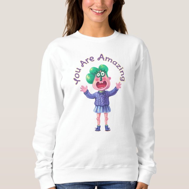 Du bist Phantastisch Sweatshirt (Vorderseite)