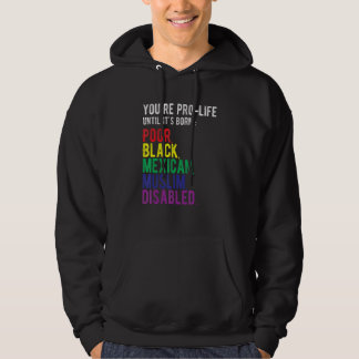 Du bist pro Life, bis es arm, schwarz und mexikani Hoodie