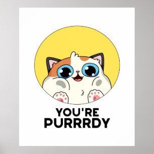 Du bist Purrdy Funny Cat Pun Poster