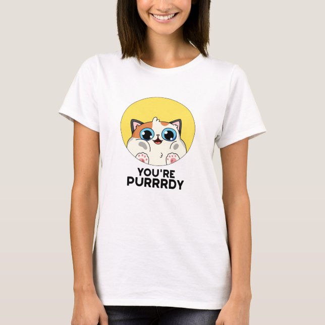 Du bist Purrdy Funny Cat Pun T-Shirt (Vorderseite)