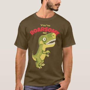 Du bist Roarsome Rex T-Shirt