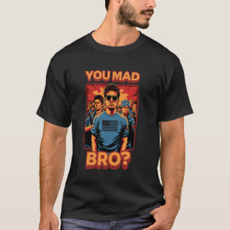 Du bist sauer, Bruder, Cooler Meme Trendige Pop Be T-Shirt