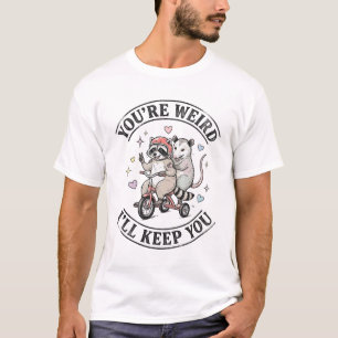 Du bist seltsam, ich behalte dich Lustiges Paar T-Shirt