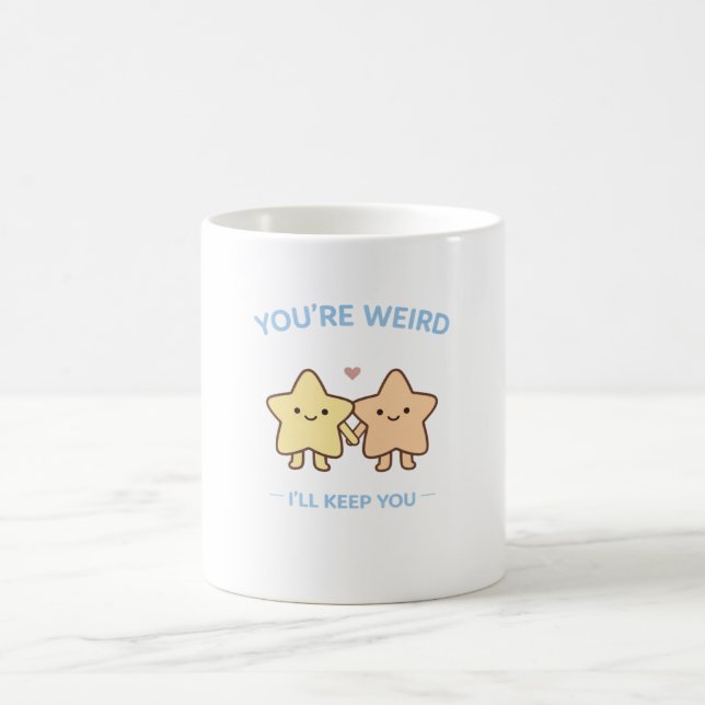 Du bist seltsam, ich behalte dich Stern Kunst Kaffeetasse (Mittel)