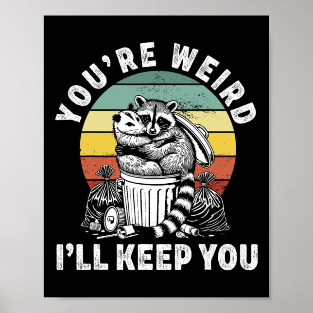 Du bist seltsam, ich werde dich Waschbär Opossum V Poster (Vorne)