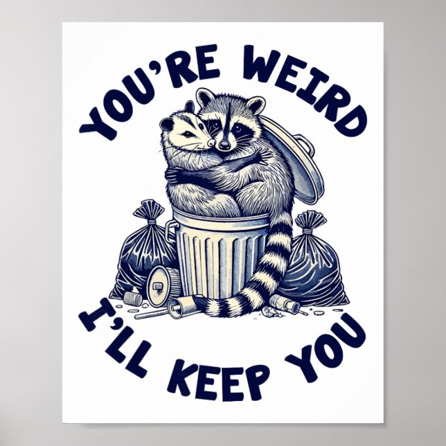 Du bist seltsam, ich werde dich Waschbär Opossum V Poster (Vorne)