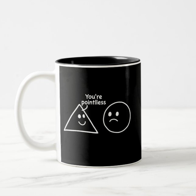 Du bist sinnlos lustige geometrische Formen Humor Zweifarbige Tasse (Links)