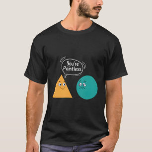 Du bist sinnlos lustige Mathe Sarcastic Shapes Ner T-Shirt