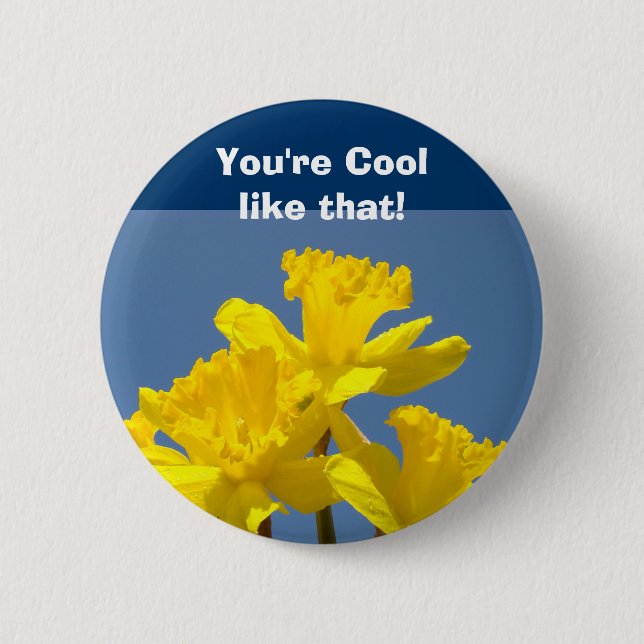 Du bist so Cool! Knöpfe Blue Sky Daffodils Button (Vorderseite)