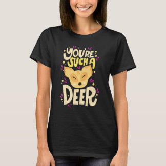 Du bist so ein Reh  Happy Valentine's Day Zitate T-Shirt