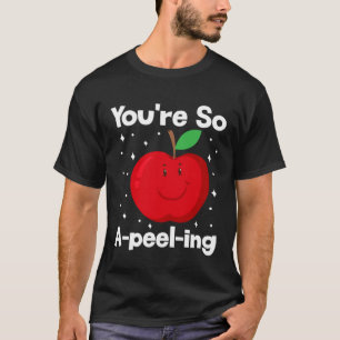 Du bist so eine A-ppeel-ige Obst Süße Obst Esser K T-Shirt