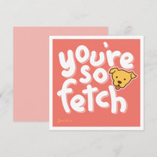 Du bist so Fetch Coral Feiertagskarte