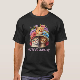 Du bist so Krallenlose Katze Katzenhumor Katzenm T-Shirt