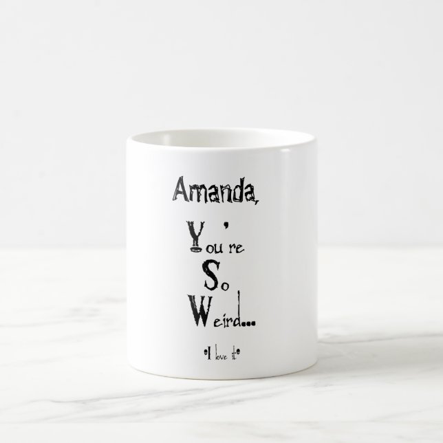 Du bist so seltsame, anpassbare Tasse (Mittel)