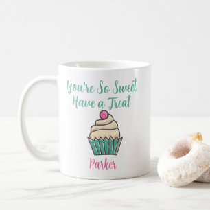 Du bist so süß haben eine Leckerei Niedlich Cupcak Kaffeetasse