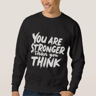 Du bist stärker als du denkst Sweatshirt