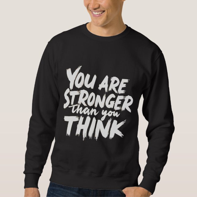 Du bist stärker als du denkst Sweatshirt (Vorderseite)