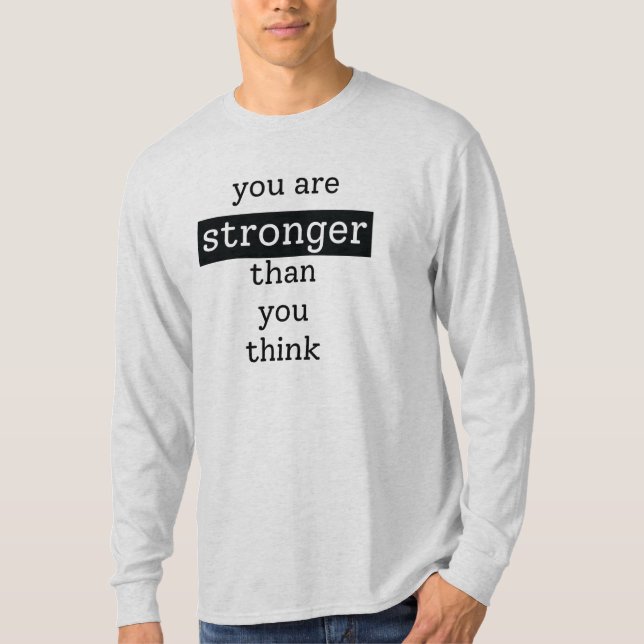 Du bist stärker als du denkst T - Shirt (Vorderseite)