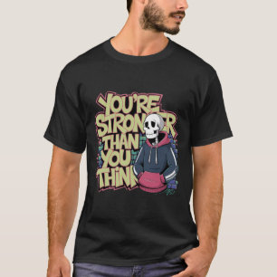 Du bist stärker als du denkst T-Shirt