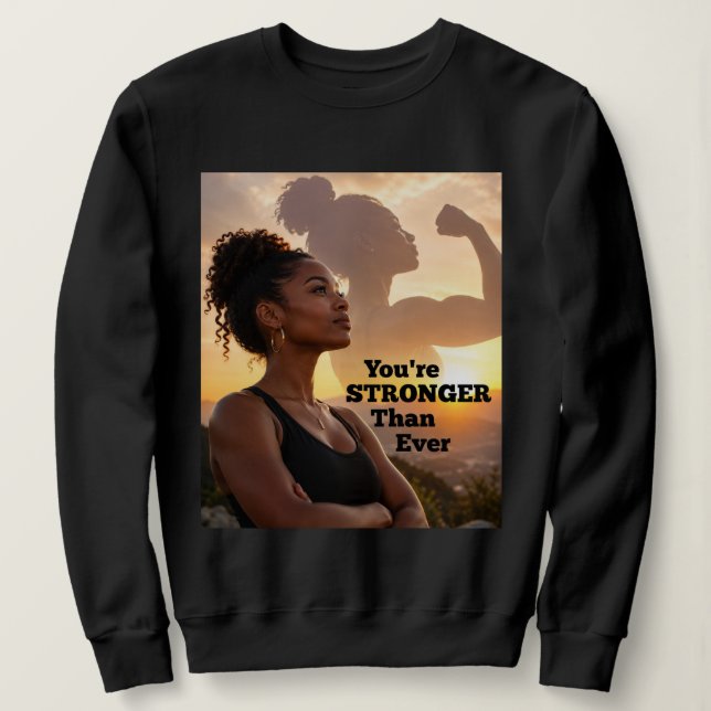 Du bist stärker als je zuvor sweatshirt (Design vorne)