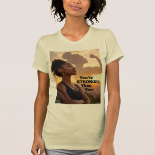 Du bist stärker als je zuvor T-Shirt