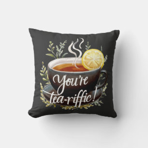 Du bist Tea-riffic! Funny Tea Lover Graphic Kissen