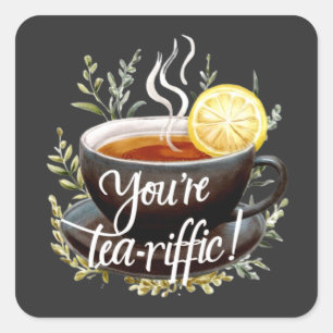 Du bist Tea-riffic! Funny Tea Lover Graphic Quadratischer Aufkleber