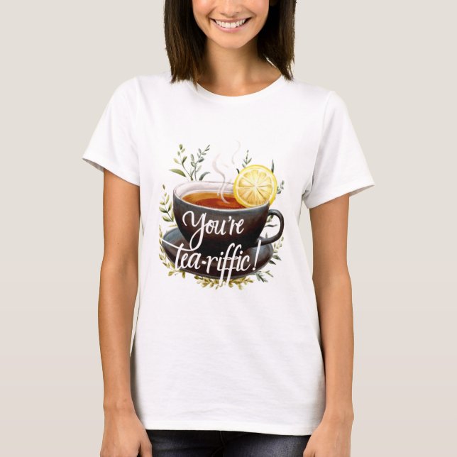 Du bist Tea-riffic! Funny Tea Lover Graphic T-Shirt (Vorderseite)