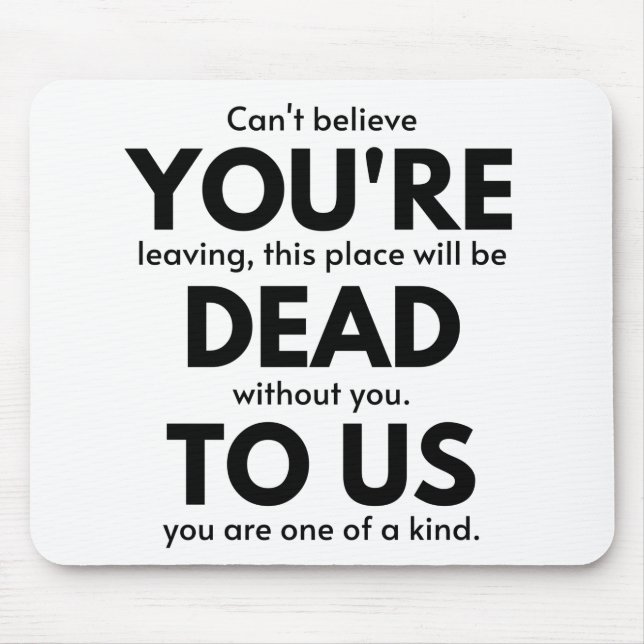 Du bist tot für uns, Coworker Verlasse Geschenk, M Mousepad (Vorne)
