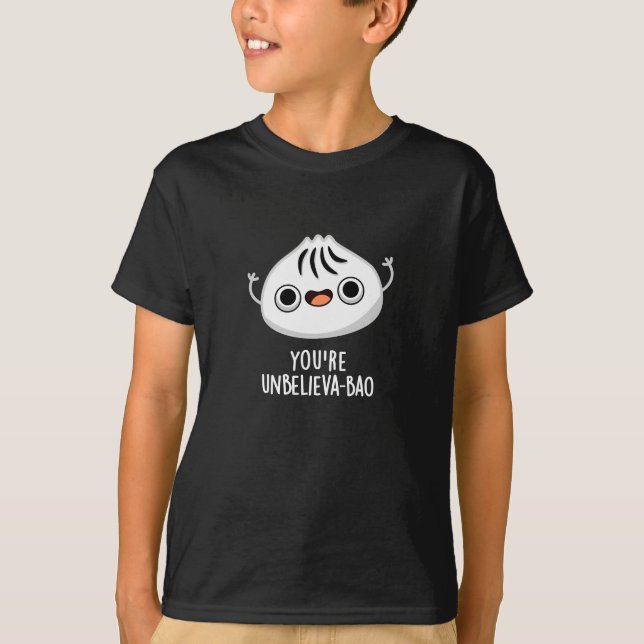 Du bist Unbelieva-bao Funny Dimsum Bao Pun Dark BG T-Shirt (Vorderseite)