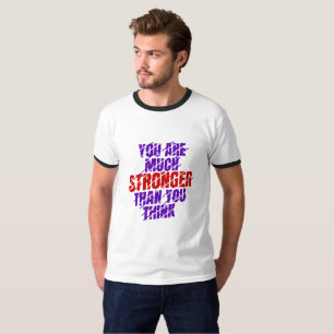 Du bist viel stärker, als du denkst T-Shirt