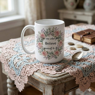 Du bist, was du glaubst, zu sein Tasse