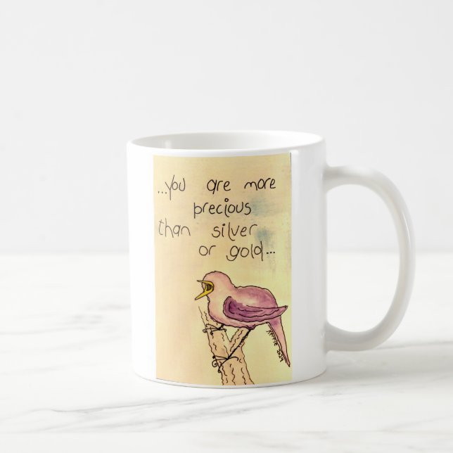 Du bist Wertvoller als Silber oder Gold! Kaffeetasse (Rechts)