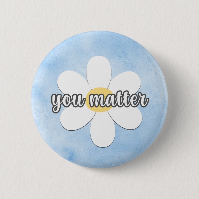 Du bist wichtig Blume Button (Vorderseite)