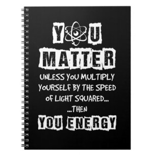 Du bist wichtig, dann bist du Energie-Funny Physik Notizblock