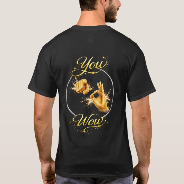 DU BIST WOW: Lass ihn oder sie sich besonders fühl T-Shirt (Rückseite)