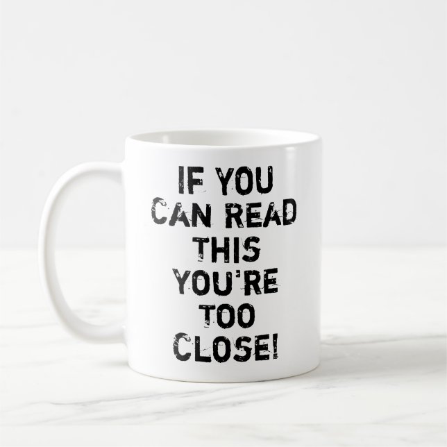 Du bist zu Nahes Zitat Kaffeetasse (Links)