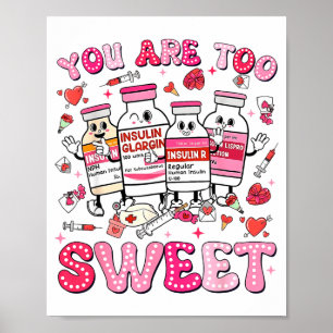 Du bist zu süß Valentins Krankenpflegerin Insulin Poster