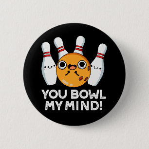 Du bowl My Mind Funny Bowling Pun Dark BG Button