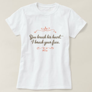 Du brachst ihm das Herz, ich brich dir die Pop-Kul T-Shirt